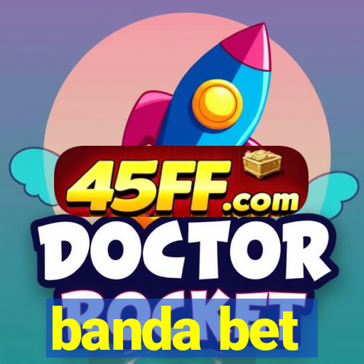 banda bet